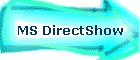 MS DirectShow