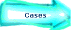 Cases